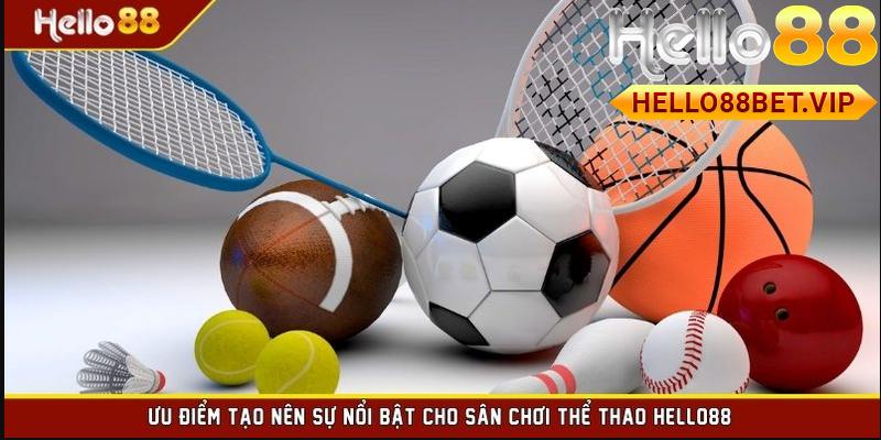 Lý do chọn sảnh cược Thể Thao HELLO88