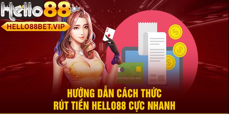 Các bước rút tiền HELLO88