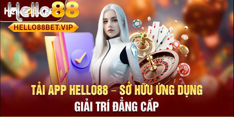 Những Lợi ích khi tải APP HELLO88