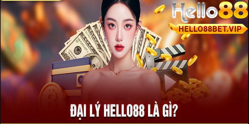 Tổng quan về đại lý HELLO88