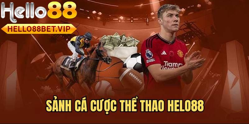 Tổng quan sảnh cược Thể Thao HELLO88